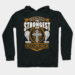 Mccormack Name T Shirt - God Found Strongest And Named Them Mccormack Gift Item Hoodie